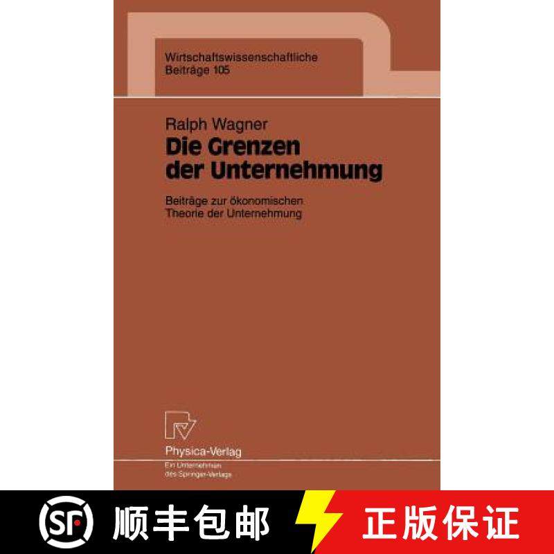 【3-4周达】Die Grenzen der Unternehmung : Beiträge zur ökonomischen Theorie der Unternehmung [9783790808124]