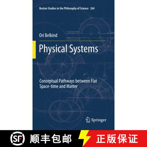 【3-4周达】精装 Physical Systems : Conceptual Pathways between Flat Space-time and Matter [9789400723726]