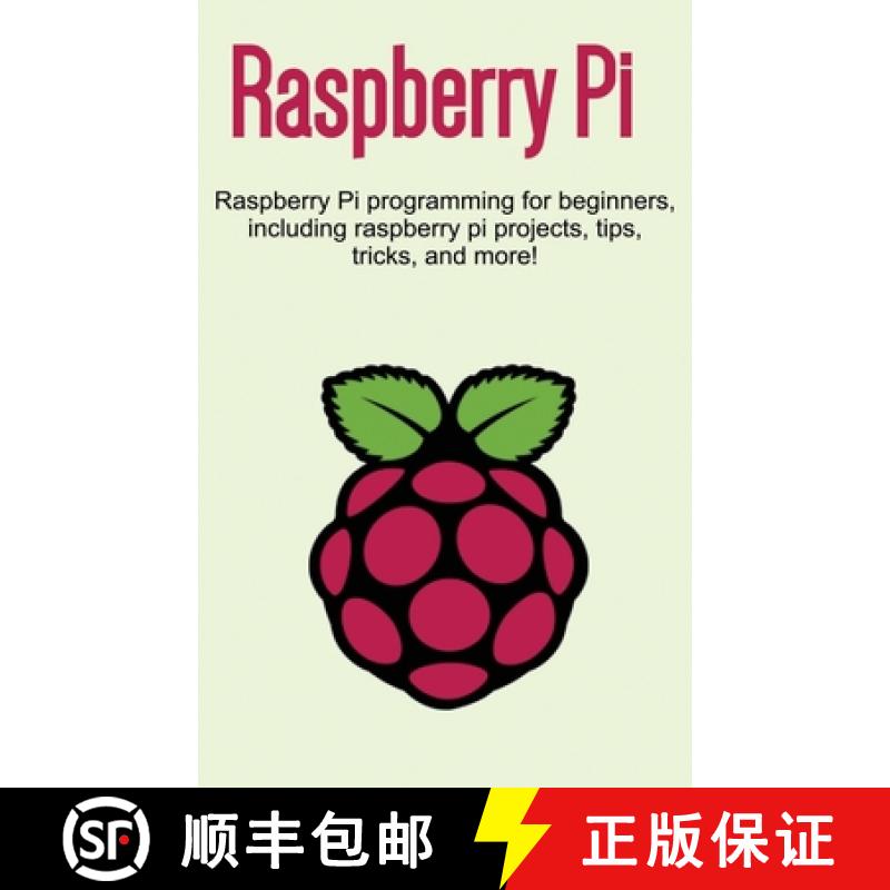 【3-4周达】Raspberry Pi: Raspberry Pi programming for beginners, including Raspberry Pi projects, tip... [9781761032592]