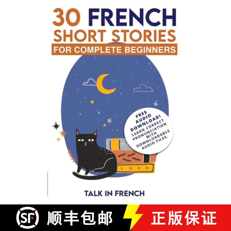 【3-4周达】30 French Short Stories for Complete Beginners: Improve your reading and listening skills ... [9798888319949]