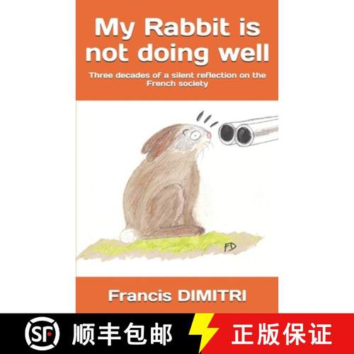 【3-4周达】My Rabbit is not doing well: Three decades of a silent reflection on the French society [9782959459924]