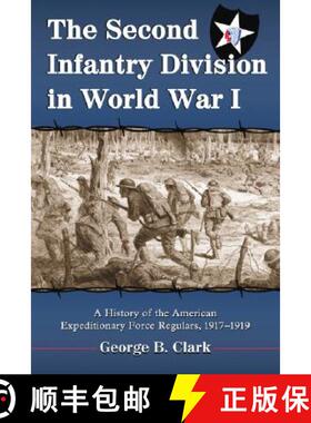 【3-4周达】The Second Infantry Division in World War I : A History of the American Expeditionary Forc... [9780786429608]