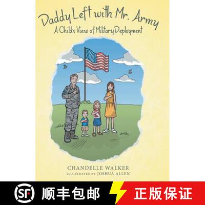 【3-4周达】Daddy Left with Mr. Army: A Child's View of Military Deployment [9781480868038]