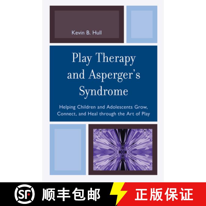 【3-4周达】Play Therapy and Asperger's Syndrome : Helping Children and Adolescents Grow, Connect, and... [9780765710192]