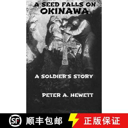 预订 A Seed Falls On Okinawa: A Soldier's Story [9780971177451]