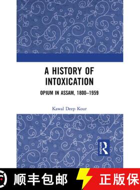 【3-4周达】A History of Intoxication: Opium in Assam, 1800-1959 [9781032654249]