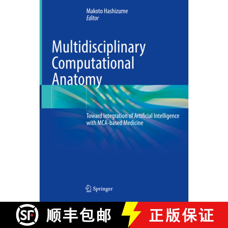【3-4周达】Multidisciplinary Computational Anatomy: Toward Integration of Artificial Intelligence wit... [9789811643248]