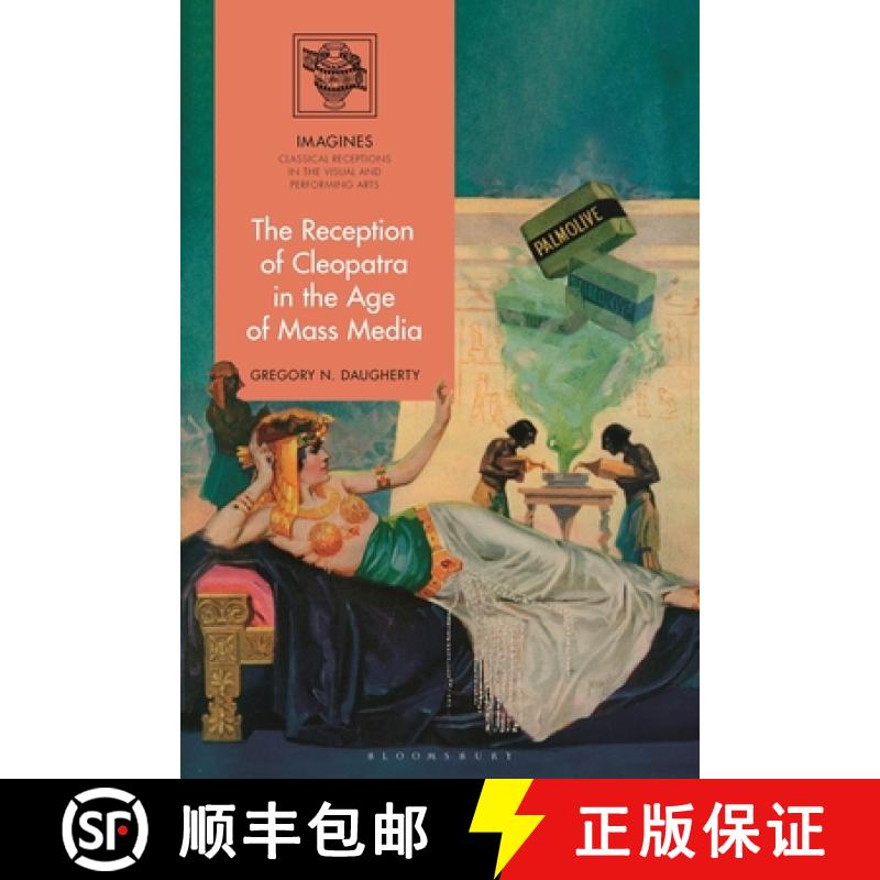 【3-4周达】The Reception of Cleopatra in the Age of Mass Media [9781350340763]
