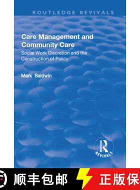 【3-4周达】Care Management and Community Care: Social Work Discretion and the Construction of Policy:... [9781138724747]