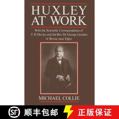 【3-4周达】Huxley at Work : With the Scientific Correspondence of T. H. Huxley and the Rev. Dr George... [9781349111138]