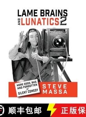 【3-4周达】Lame Brains and Lunatics 2: More Good, Bad and Forgotten of Silent Comedy [9798887710501]