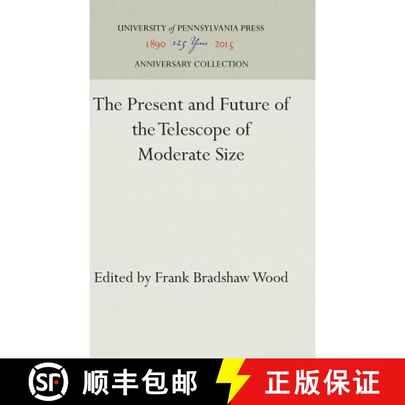【3-4周达】The Present and Future of the Telescope of Moderate Size [9781512809336]
