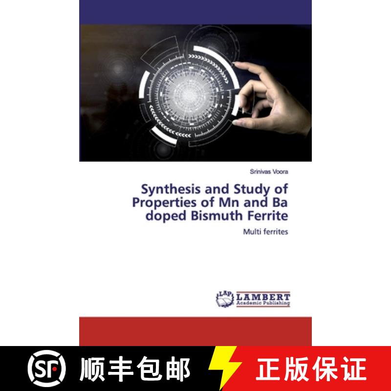 预订 Synthesis and Study of Properties of Mn and Ba doped Bismuth Ferrite [9786200318657]