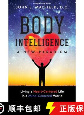 【3-4周达】Body Intelligence A New Paradigm: Living a Heart-Centered Life in a Mind-Centered World [9780988493742]