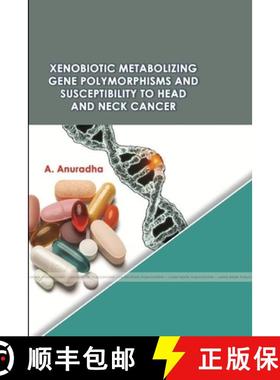 【3-4周达】Xenobiotic Metabolizing Gene Polymorphisms and Susceptibility to Head and Neck Cancer [9781387457489]
