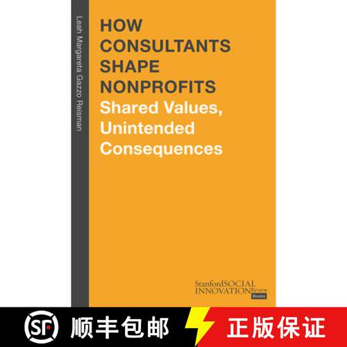 【3-4周达】精装 How Consultants Shape Nonprofits: Shared Values, Unintended Consequences [9781503635364]