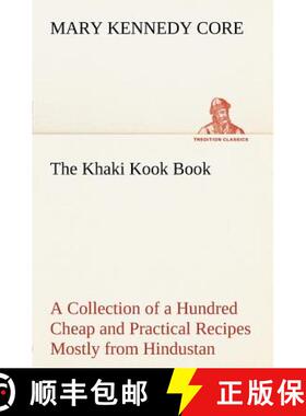 【3-4周达】The Khaki Kook Book A Collection of a Hundred Cheap and Practical Recipes Mostly from Hind... [9783849165864]