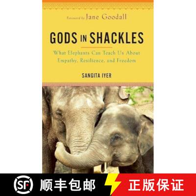 【3-4周达】Gods in Shackles: What Elephants Can Teach Us About Empathy, Resilience and Freedom [9781788178181]
