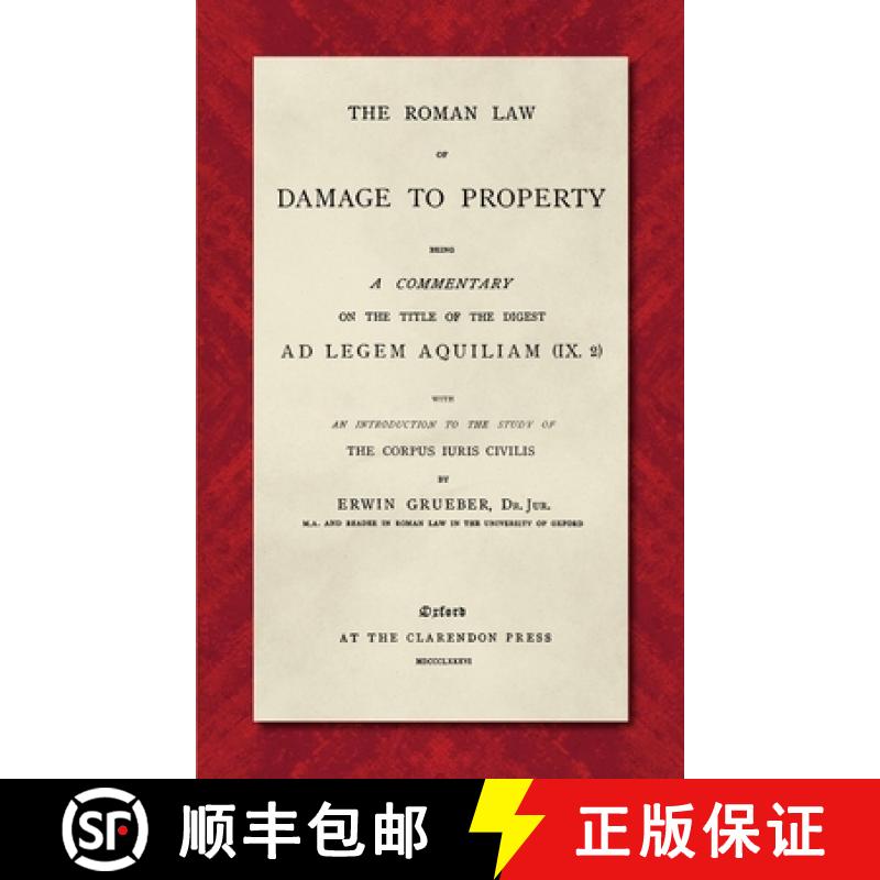 【3-4周达】Roman Law of Damage to Property (1886): Being a Commentary on the Title of the Digest Ad L... [9781584774471]