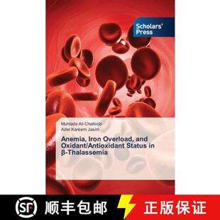 【3-4周达】Anemia, Iron Overload, and Oxidant/Antioxidant Status in β-Thalassemia (Aufl.) [9786206773962]