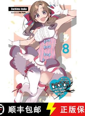 【3-4周达】Do You Love Your Mom and Her Two-Hit Multi-Target Attacks?, Vol. 8 (Light Novel): Volume 8 [9781975306328]