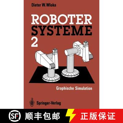 【3-4周达】Robotersysteme 2: Graphische Simulation (Softcover reprint of the original 1st ed. 1992) (... [9783642935121]