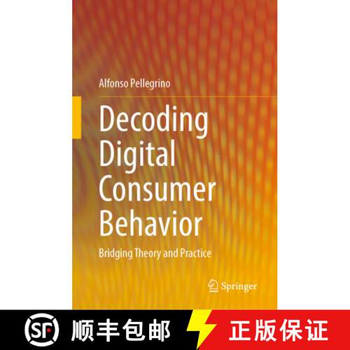 【3-4周达】精装 Decoding Digital Consumer Behavior : Bridging Theory and Practice [9789819734535]
