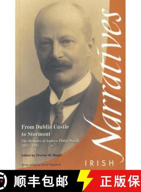 预订 From Dublin Castle to Stormont: The Memoirs of Andrew Philip Magill, 1913-1925 [9781859183441]