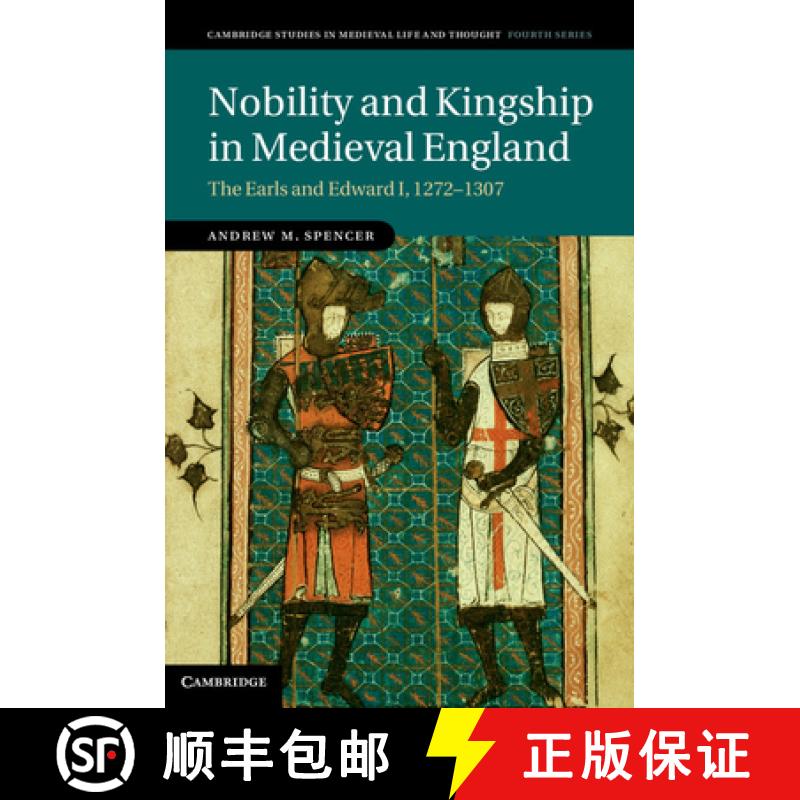 【3-4周达】Nobility and Kingship in Medieval England: The Earls and Edward I, 1272–1307 - Nobility a... [9781107026759]