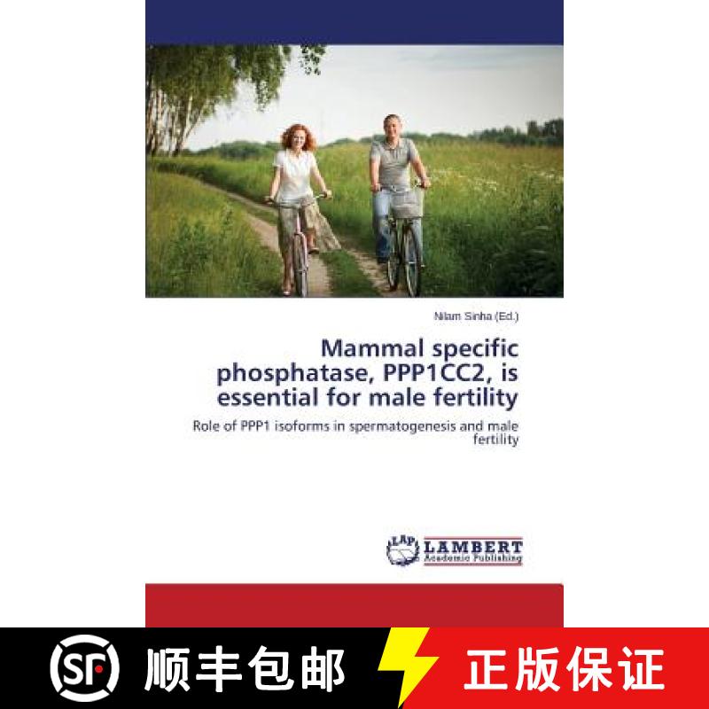 预订 Mammal specific phosphatase, PPP1CC2, is essential for male fertility [9783659643934]