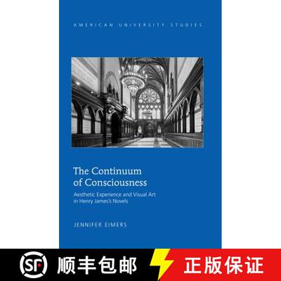 【3-4周达】The Continuum of Consciousness : Aesthetic Experience and Visual Art in Henry James's Novels [9781433122897]