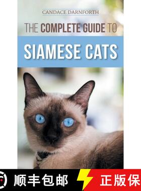预订 The Complete Guide to Siamese Cats: Selecting, Raising, Training, Feeding, Socializing, and Enri... [9781954288539]