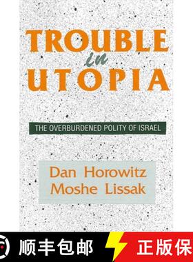 【3-4周达】Trouble in Utopia : The Overburdened Polity of Israel [9780791401149]
