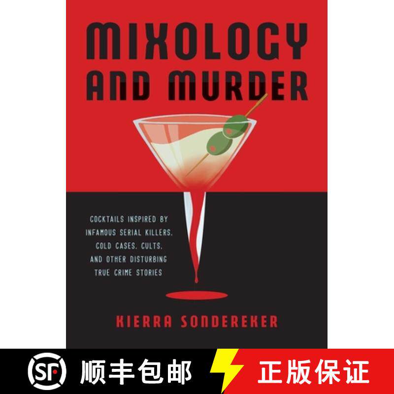【3-4周达】Mixology and Murder: Cocktails Inspired by Infamous Serial Killers, Cold Cases, Cults, and... [9781646042401]