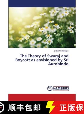 预订 The Theory of Swaraj and Boycott as envisioned by Sri Aurobindo [9786139961948]