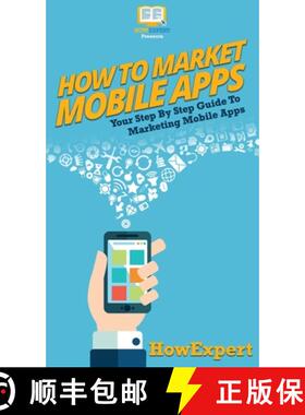 【3-4周达】How To Market Mobile Apps: Your Step By Step Guide To Marketing Mobile Apps [9781647586133]
