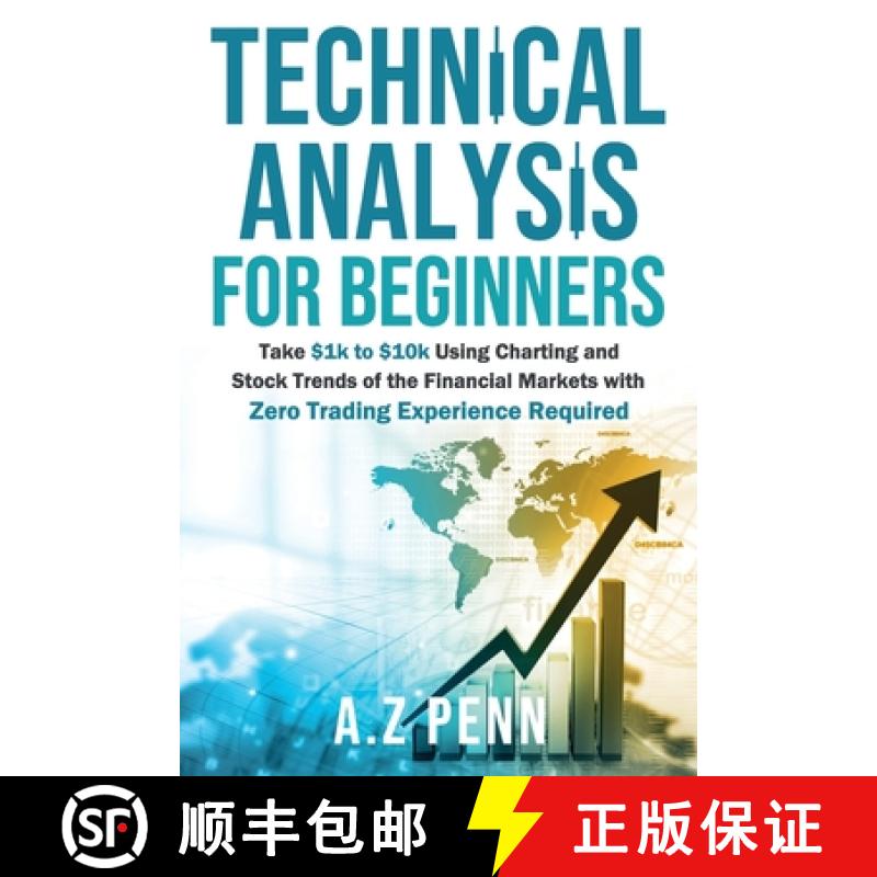【3-4周达】Technical Analysis for Beginners: Take $1k to $10k Using Charting and Stock Trends of the ... [9781739925017]