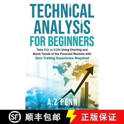 【3-4周达】Technical Analysis for Beginners: Take $1k to $10k Using Charting and Stock Trends of the ... [9781739925017]