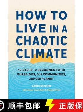 【3-4周达】How to Live in a Chaotic Climate: Ten Steps to Reconnect with Ourselves, Our Communities, ... [9781611809930]