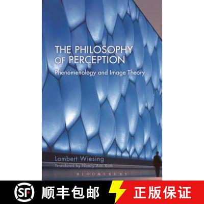 预订 The Philosophy of Perception: Phenomenology and Image Theory [9781780937595]