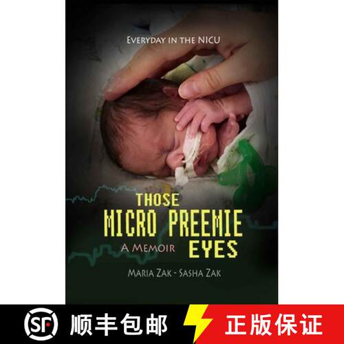 【3-4周达】Those Micro Preemie Eyes: Everyday in the NICU [9781738638369]