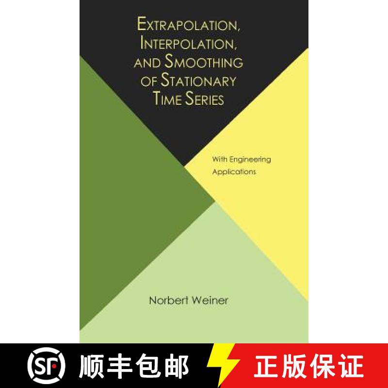预订 Extrapolation, Interpolation, and Smoothing of Stationary Time Series, with Engineering Applicat... [9781614275176]