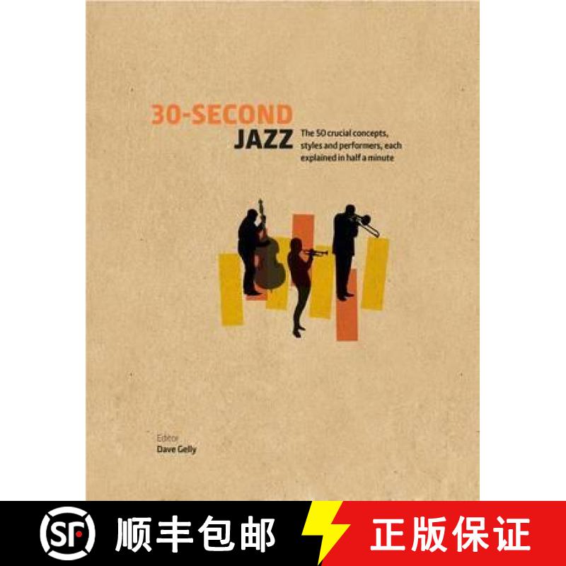30-Second Jazz: The 50 Crucial Concepts, Styles, and Performers, each Explained in Half a Minute [9781782403098]
