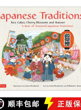 【3-4周达】Japanese Traditions: Rice Cakes, Cherry Blossoms and Matsuri: A Year of Seasonal Japanese ... [9784805310892]