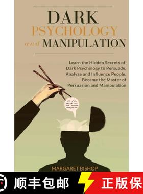 预订 Dark Psychology and Manipulation: Learn the hidden secrets of Dark Psychology to Persuade Analyz... [9781914128158]