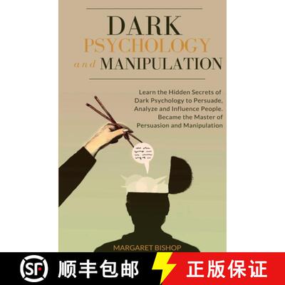 【3-4周达】Dark Psychology and Manipulation: Learn the hidden secrets of Dark Psychology to Persuade ... [9781914128158]