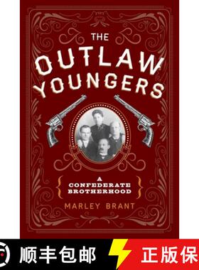 【3-4周达】The Outlaw Youngers: A Confederate Brotherhood, 2nd Edition (2nd Edition) (2nd Edition) (2... [9781493057146]
