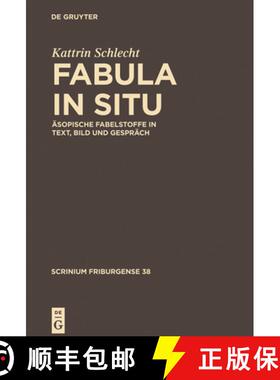 【3-4周达】精装 Fabula in situ: Asopische Fabelstoffe in Text, Bild und Gesprach [9783110359190]