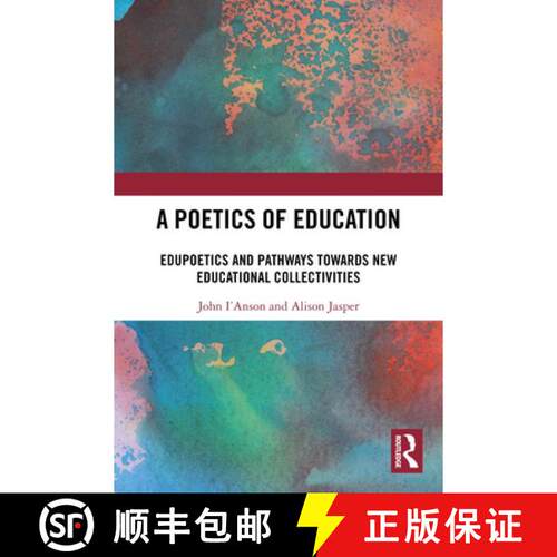 【3-4周达】A Poetics of Education: Edupoetics and Pathways Towards New Educational Collectivities [9781032292267]