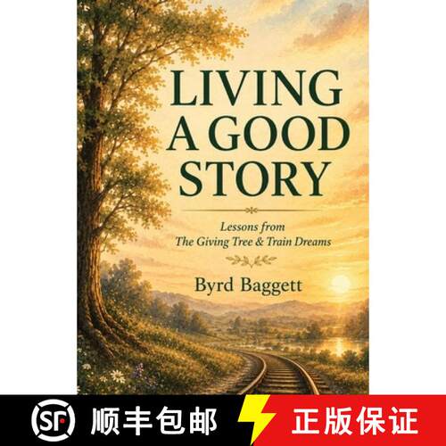 【3-4周达】精装 Living a Good Story:  Lessons From The Giving Tree & Train Dreams [9780999325834]